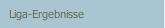 Liga-Ergebnisse